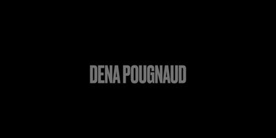 Showreel DENA POUGNAUD 2026
